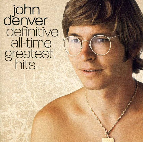 Denver, John: Definitive All-Time Greatest Hits