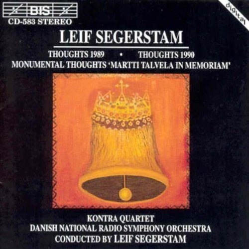 Segerstam / Kontra Quartet / Danish Nat'L Radio So: Thoughts 1989 / Thoughts 1990 / Monomental Thought