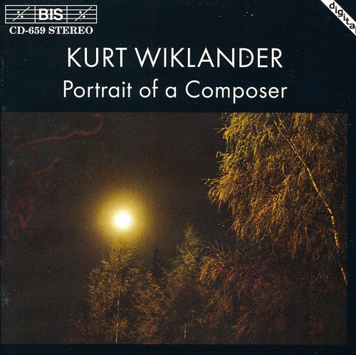 Wiklander, Kurt: Portrait of a Composer