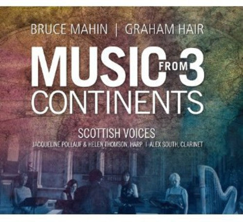 Mahin / Scottish Voices / Thomson / Pollauf: Music from 3 Continents