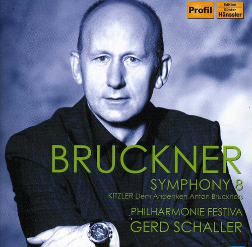 Bruckner / Schaller / Philharmonie Festiva: Symphony No 8