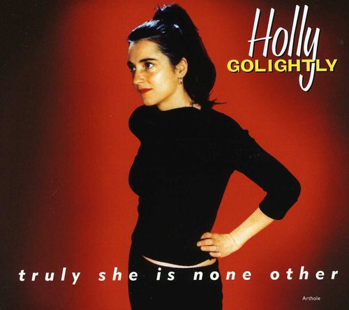 Golightly, Holly: Truly She Is None Other