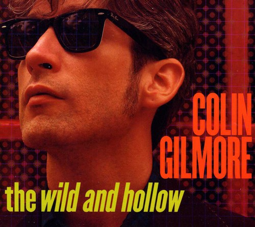 Gilmore, Colin: The Wild and Hollow