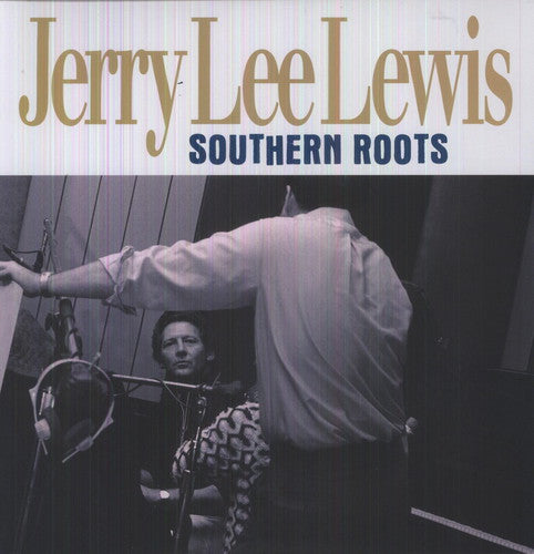 Lewis, Jerry Lee: Southern Roots