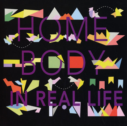 Home Body: In Real Life