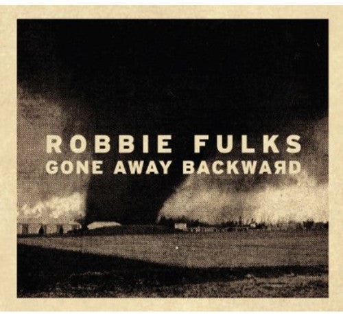 Fulks, Robbie: Gone Away Backward