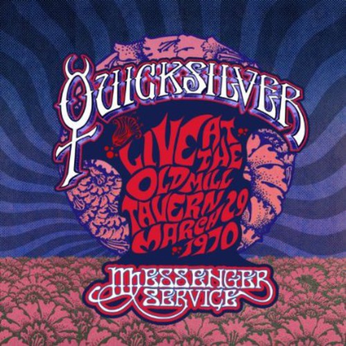 Quicksilver Messenger Service: Live at the Old Mill Tavern: March 29 1970