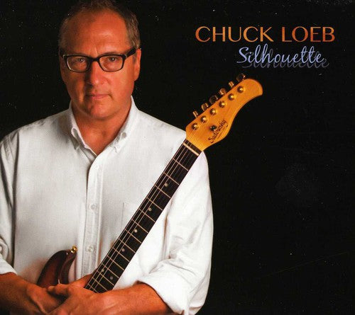 Loeb, Chuck: Silhouette