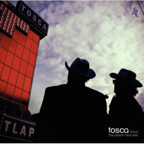 Tosca: Tlapa: The Odeon Remixes