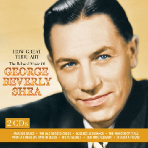 Shea, George Beverly: How Great Thou Art: The Beloved Music of George
