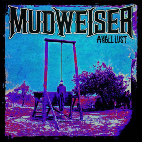 Mudweiser: Angel Lust