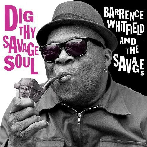 Whitfield, Barrence & Savages: Dig Thy Savage Soul