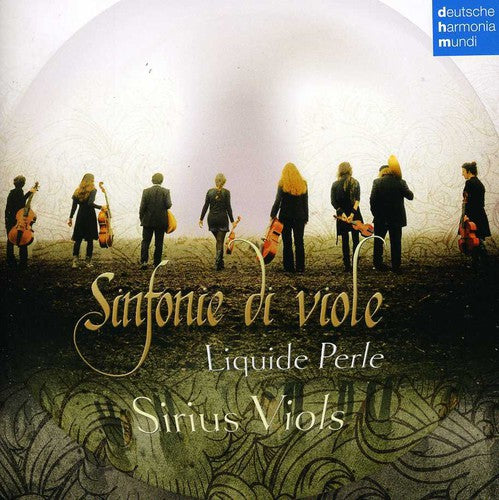 Sirius Viols: Sinfonie Di Viole / Liquide Perle