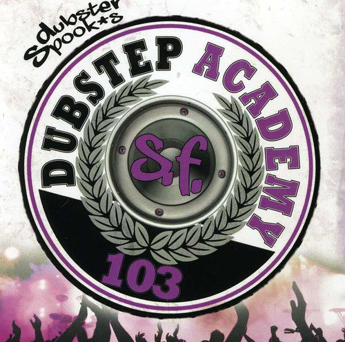 Dubstep Academy 103: Dubstep Academy 103