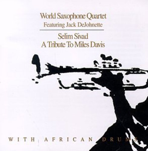 World Saxophone Quartet / Dejohnette, Jack: Selim Sevad - Tribute to Miles Davis