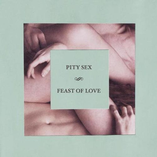 Pity Sex: Feast of Love
