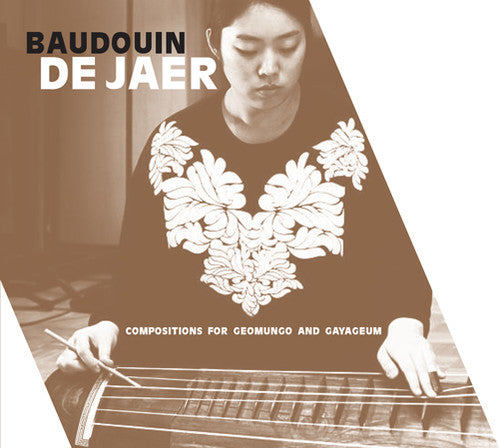 De Jaer, Baudouin: Compositions for Geomungo & Gayageum