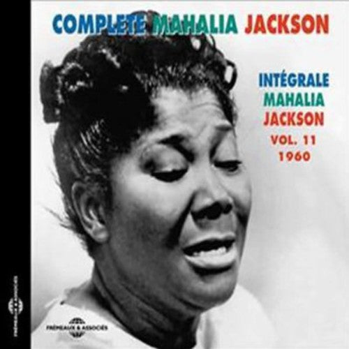 Jackson, Mahalia: Vol. 11 Complete Mahalia Jackson Integrale 1960