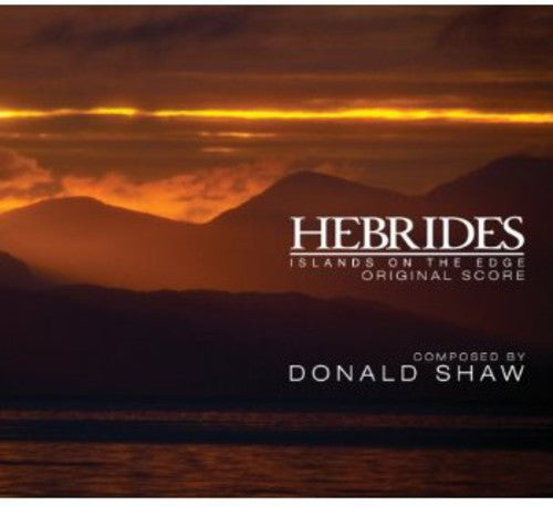 Shaw, Donald: Hebrides: Islands on the Edge: