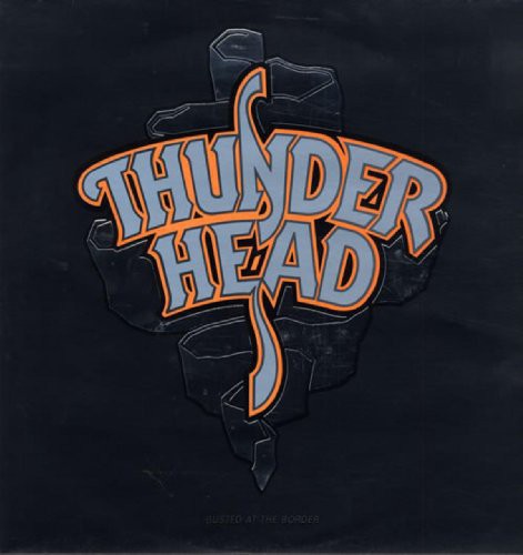 Thunderhead: Busted at the Border