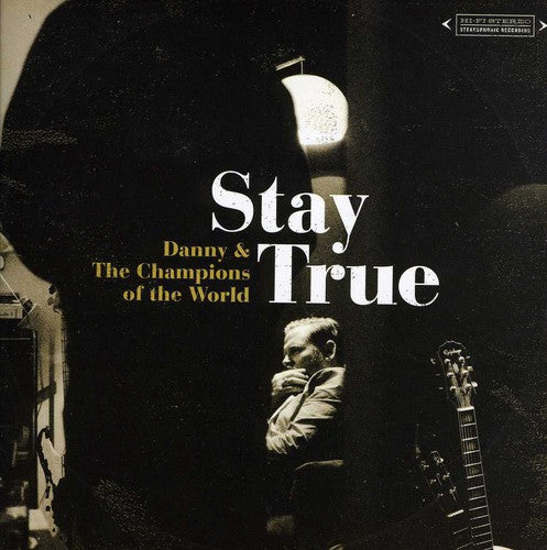 Danny & the Champions of the World: Stay True