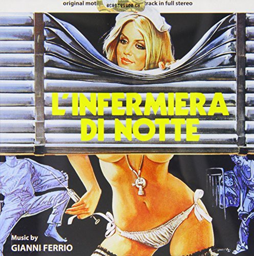 Ferrio, Gianni: L'Infermiera Di Notte (Night Nurse) / La Liceale Seduce I Professo (How to Seduce Your Teacher) (Original Soundtracks)