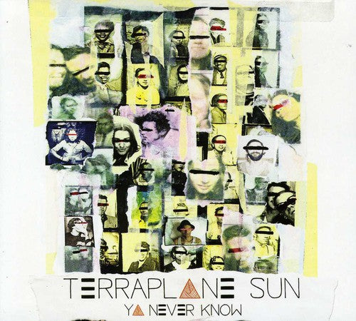 Terraplane Sun: Ya Never Know