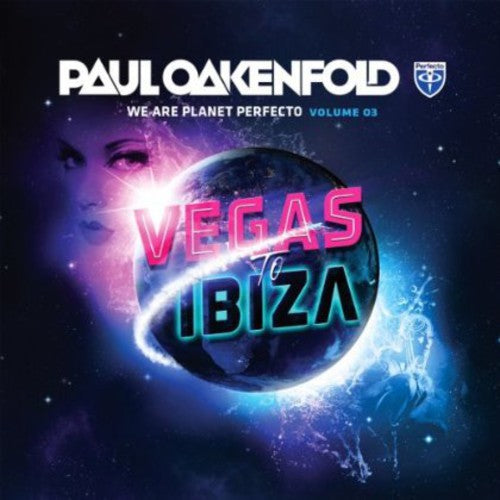 Oakenfold, Paul: Oakenfold, Paul : Vol. 3-We Are Planet Perfecto