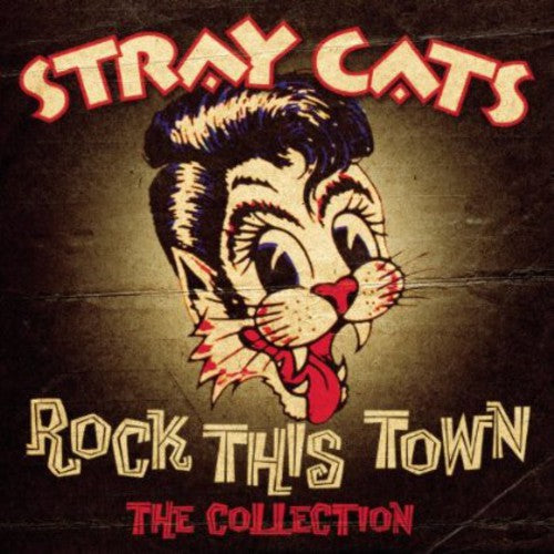 Stray Cats: Stray Cats : Rock This Town-The Collection