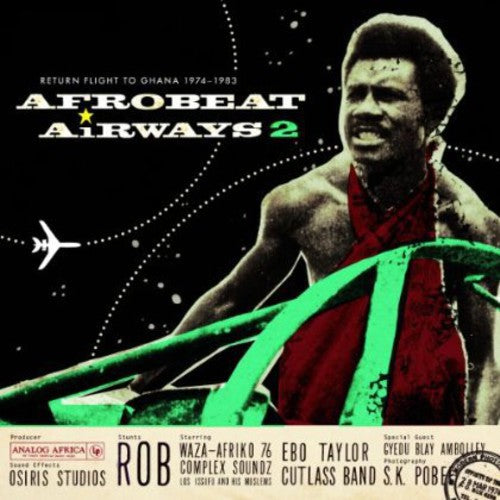 Afrobeat Airways 2: Return Flight to Ghana / Var: Afrobeat Airways 2: Return Flight to Ghana 1974-83