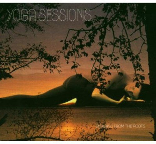 Yoga Sessions: Drawing From the Roots / Various: Yoga Sessions: Drawing From The Roots