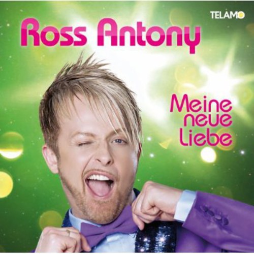 Antony, Ross: Meine Neue Liebe