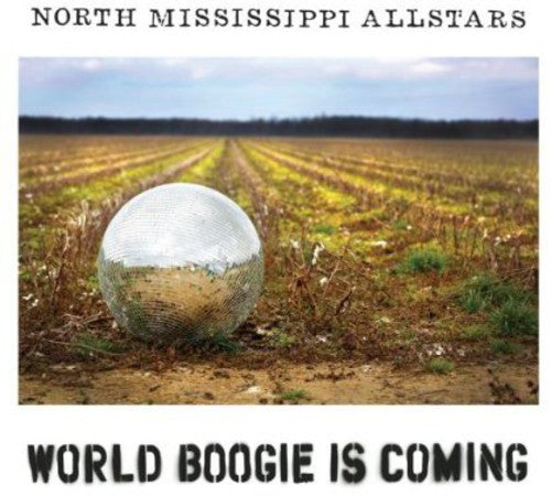 North Mississippi Allstars: World Boogie Is Coming