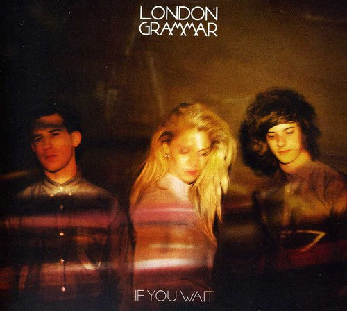 London Grammar: If You Wait