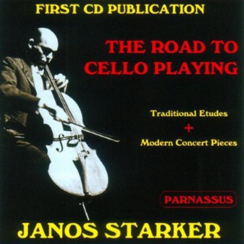 Janos Starker: Road to Cello Playing / Various: Janos Starker: Road to Cello Playing / Various