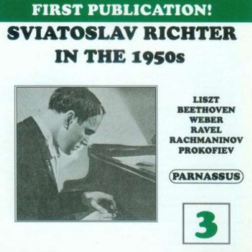 Sviatoslav Richter in the 1950's 3 / Various: Sviatoslav Richter in the 1950's 3 / Various