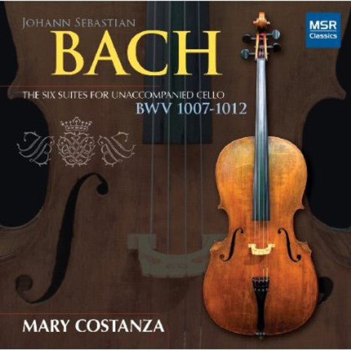 Bach / Constanza: Six Suites for Unaccompanied Cello