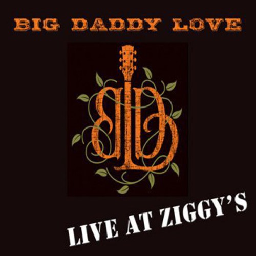 Big Daddy Love: Live at Ziggy's