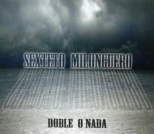 Sexteto Milonguero: Doble O Nada