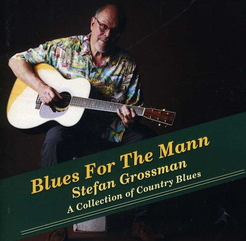 Grossman, Stefan: Blues for the Mann