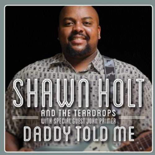 Holt, Shawn & Teardrops: Daddy Told Me