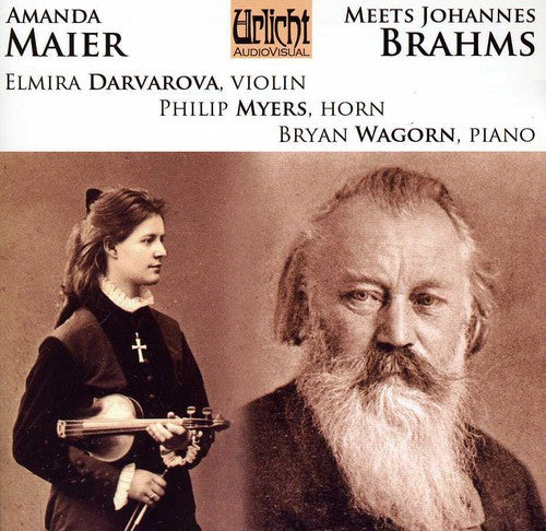 Brahms / Darvarova / Myers / Wagorn: Amanda Maier Meets Johannes Brahms