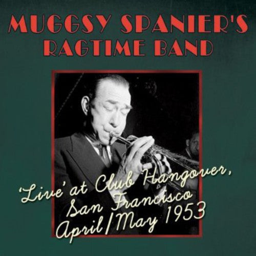 Spanier, Muggsy: Live at Club Hangover April / May 1953