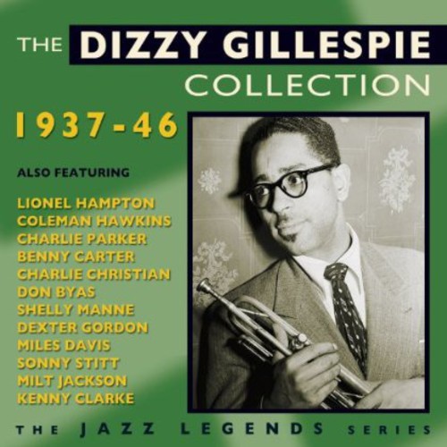 Gillespie, Dizzy: Dizzy Gillespie Collection 1937-46