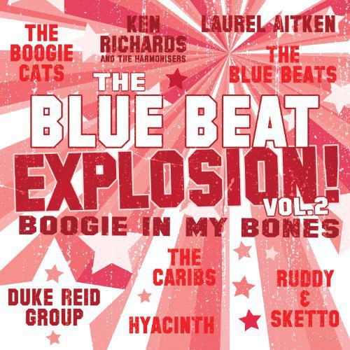 Blue Beat Explosion: Boogie in My Bones / Various: Blue Beat Explosion: Boogie in My Bones / Various