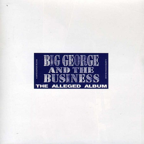 Big George & the Business: Alleged Album