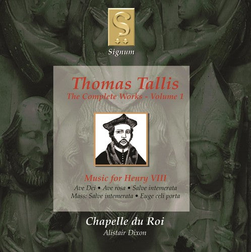 Tallis / Chapelle Du Roi / Dixon: Complete Works 1: Music for Henry the Viii