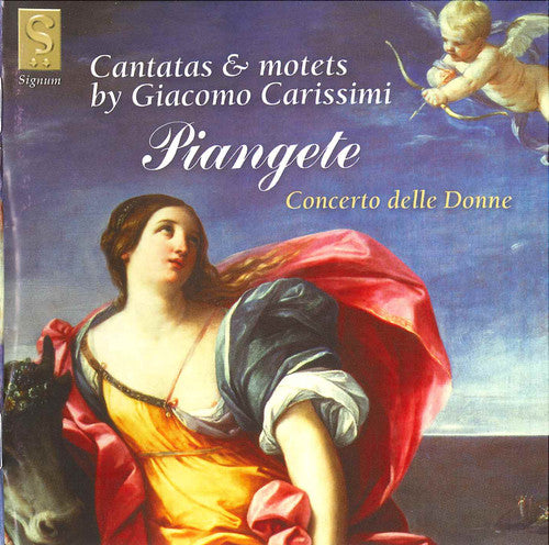 Carissimi / Concerto Delle Donne: Piangete: Cantatas & Motets