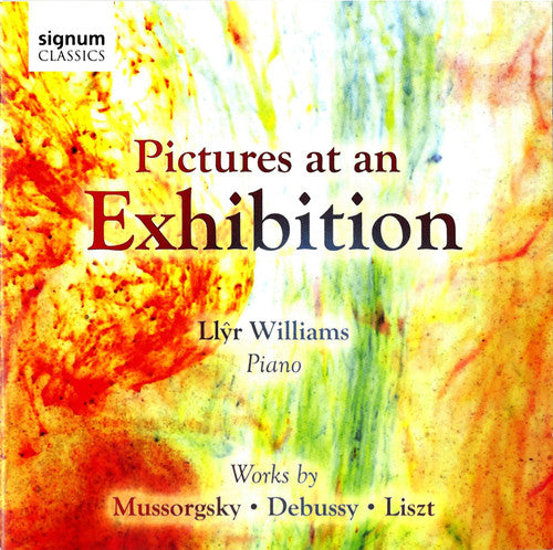 Mussorgsky / Debussy / Liszt / Williams, Llyr: Pictures at An Exhibition