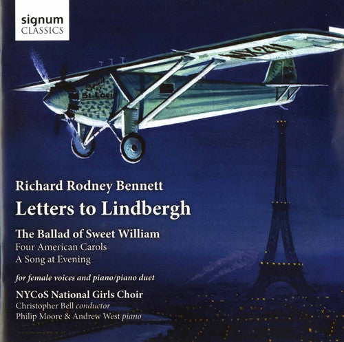 Bennett / Nycos National Girls Choir / Bell: Letters to Lindbergh